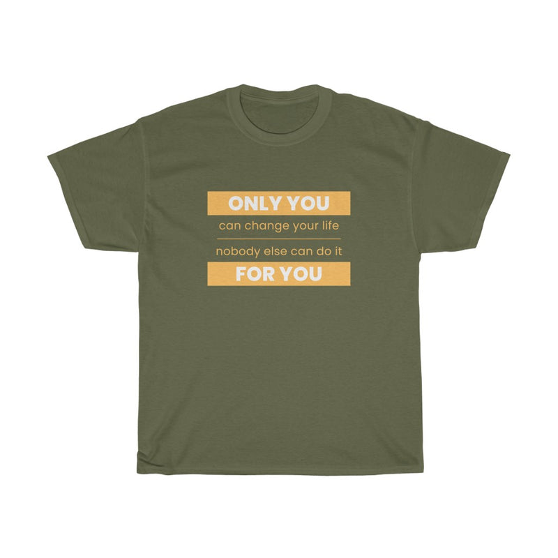 Only you For you T Shirt