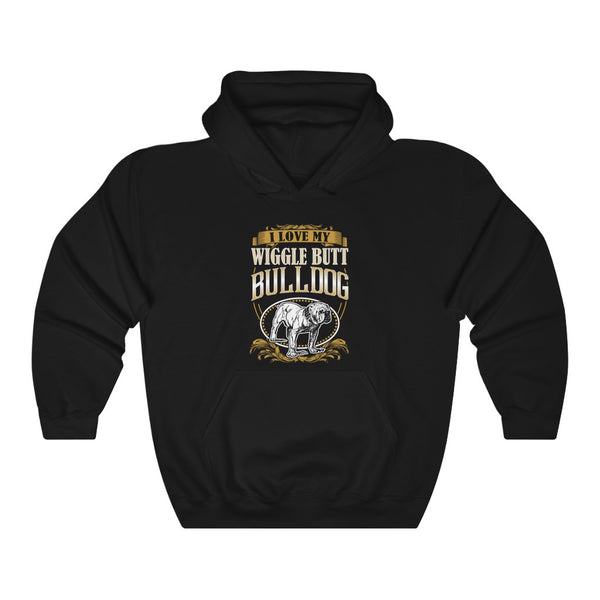 I love my wiggle butt bulldog Hooded Sweatshirt